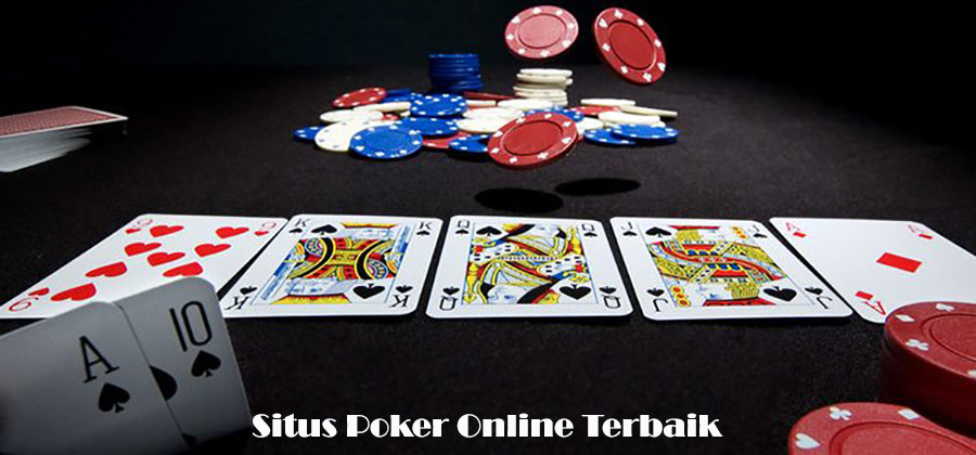 Tempat Menemukan Situs Poker Online Terbaik Serta Terpercaya